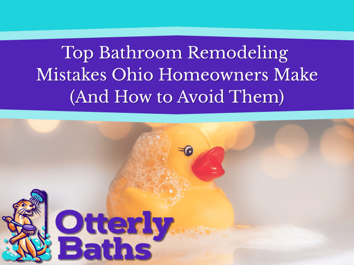 Top Bathroom Remodeling Mistakes Ohio Homeowners Make—And How to Avoid Them